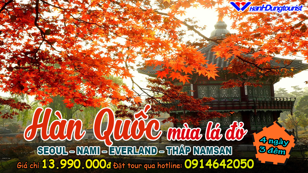 Hot Hot- Tour Giá Rẻ - Hàn Quốc Mùa Lá Đỏ Seoul - Nami - Everland - Tháp Namsan