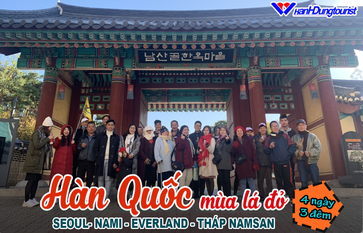 Hàn Quốc Mùa Lá Đỏ - Seoul- Nami - Everland - Tháp Namsan