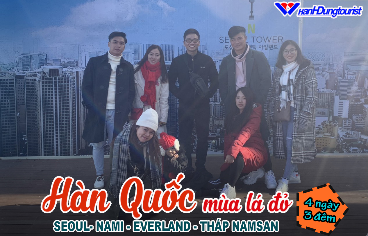 Hàn Quốc Mùa Lá Đỏ - Seoul- Nami - Everland - Tháp Namsan